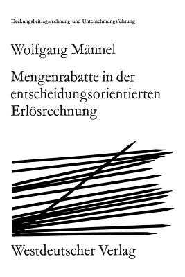 Mengenrabatte in Der Entscheidungsorientierten Erlosrechnung - M?nnel, Wolfgang