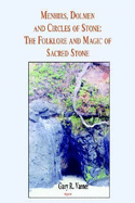 Menhirs, Dolmen, and Circles of Stone: The Folklore and Magic of Sacred Stone - Varner, Gary R