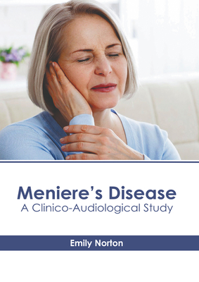 Meniere's Disease: A Clinico-Audiological Study - Norton, Emily (Editor)