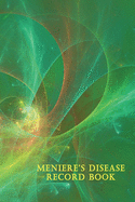 Meniere's Disease Record Book: Daily Diary for Your Symptoms, Diet, Triggers, Medications, and More - Green Fractal Cover