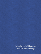 Meniere's Disease Self-Care Diary: Daily Record for Your Symptoms, Diet, Triggers, and More 8.5" x 11" Denim Cover