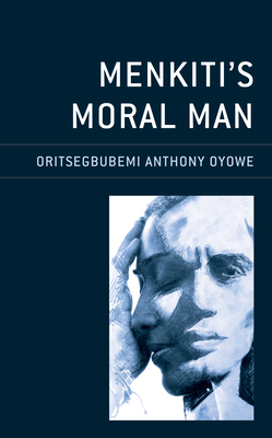 Menkiti's Moral Man - Oyowe, Oritsegbubemi Anthony