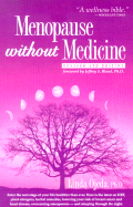 Menopause Without Medicine - Ojeda, Linda, Ph.D., PH D, and Bland, Jeffrey S, PH.D.