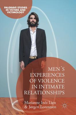 Men's Experiences of Violence in Intimate Relationships - Lien, Marianne Inz, and Lorentzen, Jrgen