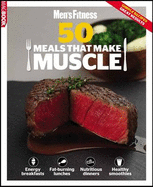 Men's Fitness 50 Meals That Make Muscle