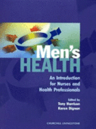 Men's Health: An Introduction for Nurses and Health Professionals - Harrison, Tony, nur, and Dignan, Karen, Msc, RN, Rm