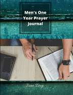 Men's One Year Prayer Journal: Men's Daily Prayer & Praise Journal