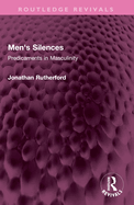 Men's Silences: Predicaments in Masculinity