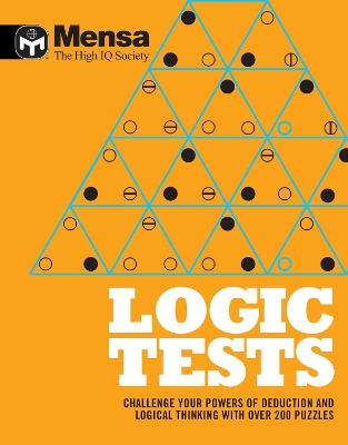 Mensa: Logic Tests: Challenge Your Powers of Deduction and Logical Thinking - Ltd, Mensa