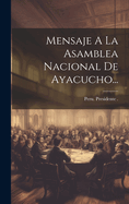 Mensaje a la Asamblea Nacional de Ayacucho...