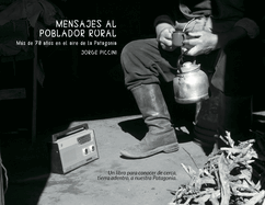 Mensajes al poblador rural. Ms de 70 aos en el aire de la Patagonia.