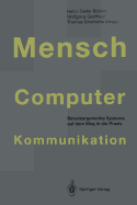 Mensch-Computer-Kommunikation: Benutzergerechte Systeme Auf Dem Weg in Die PRAXIS