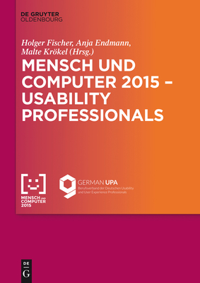 Mensch und Computer 2015 - Usability Professionals: Workshop - Endmann, Anja (Editor), and Fischer, Holger (Editor), and Krkel, Malte (Editor)