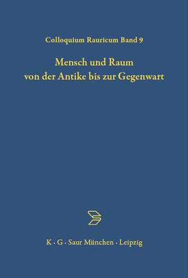 Mensch Und Raum Von Der Antike Bis Zur Gegenwart - Loprieno, Antonio (Contributions by), and Bierl, Anton (Contributions by), and Boehm, Gottfried (Contributions by)