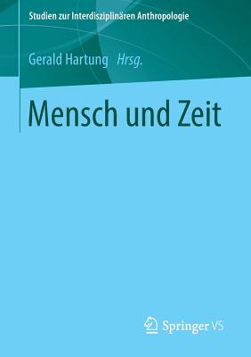Mensch Und Zeit - Hartung, Gerald (Editor)