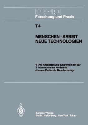 Menschen ? Arbeit Neue Technologien: IAO-Arbeitstagung 11.-13. Juni 1985 in Stuttgart - Bullinger, H.-J. (Editor)