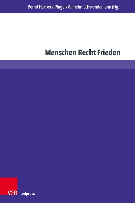 Menschen Recht Frieden - Harbeck-Pingel, Bernd (Editor), and Schwendemann, Wilhelm (Editor)