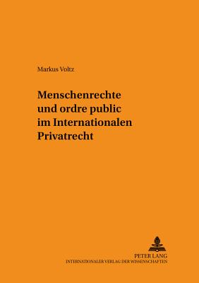 Menschenrechte Und Ordre Public Im Internationalen Privatrecht - Rupp, Ruth, and Voltz, Markus