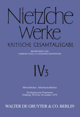 Menschliches, Allzumenschliches, Band 2: Nachgelassene Fragmente, Frhling 1878 Bis November 1879 - Colli, Giorgio, and Montinari, Mazzino, and Gerhardt, Volker