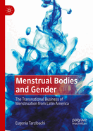 Menstrual Bodies and Gender: The Transnational Business of Menstruation from Latin America