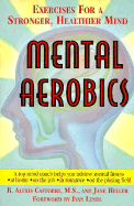 Mental Aerobics: Exercises for a Stronger, Healthier Mind