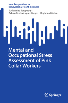 Mental and Occupational Stress Assessment of Pink Collar Workers - Satapathy, Suchismita, and Realyvsquez Vargas, Arturo, and Mishra, Meghana