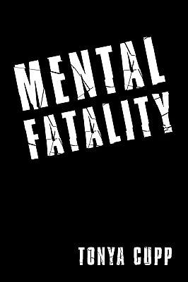 Mental Fatality - Cupp, Tonya