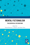 Mental Fictionalism: Philosophical Explorations