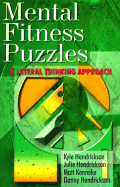 Mental Fitness Puzzles: A Lateral Thinking Approach - Hendrickson, Kyle, and Hendrickson, Judy, and Hendrickson, Julie