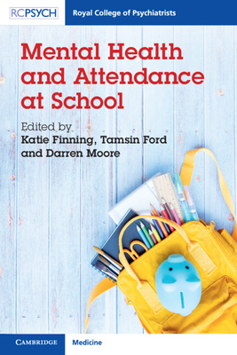 Mental Health and Attendance at School - Finning, Katie (Editor), and Ford, Tamsin (Editor), and Moore, Darren A. (Editor)