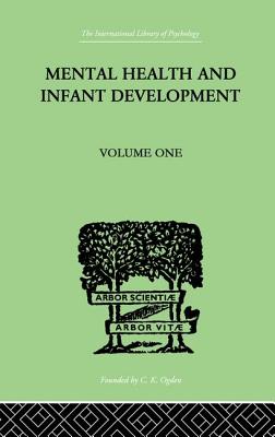 Mental Health And Infant Development: Volume One: Papers and Discussions - Soddy, Kenneth