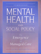 Mental Health and Social Policy: The Emergence of Managed Care - Mechanic, David, and Mechanic