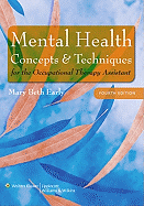 Mental Health Concepts and Techniques for the Occupational Therapy Assistant