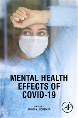 Mental Health Effects of Covid-19 - Moustafa, Ahmed (Editor)