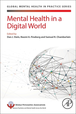 Mental Health in a Digital World - Stein, Dan J (Editor), and Fineberg, Naomi A (Editor), and Chamberlain, Samuel R (Editor)