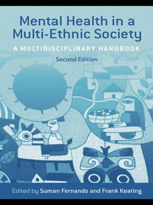 Mental Health in a Multi-Ethnic Society: A Multidisciplinary Handbook - Fernando, Dr. (Editor), and Keating, Frank (Editor)