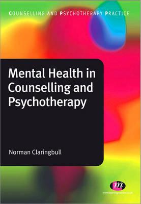 Mental Health in Counselling and Psychotherapy - Claringbull, Norman