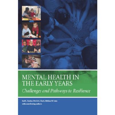 Mental Health in the Early Years: Challenges and Pathways to Resilience - Ensher, Gail L., and Clark, David A., and Luke, Melissa M.