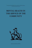 Mental Health in the Service of the Community: Volume three of a report of an international and interprofessional study group convened by the World Federation for Mental Health