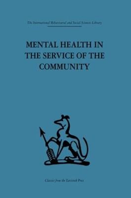 Mental Health in the Service of the Community: Volume three of a report of an international and interprofessional study group convened by the World Federation for Mental Health - Ahrenfeldt, Robert H. (Editor), and Soddy, Kenneth (Editor)