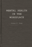 Mental Health in the Workplace: An Employer's and Manager's Guide