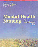 Mental Health Nursing: An Introductory Text - Hill, Signe S, RN, Bsn, Ma, and Bauer, Barbara B, RN, Msn