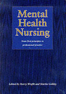 Mental Health Nursing: From First Principles to Professional Practice