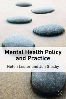 Mental Health: Policy and Practice - Lester, Helen, and Glasby, John, and Campling, Jo (Editor)