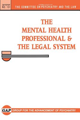 Mental Health Professional and the Legal System - Group for the Advancement of Psychiatry, Dr.