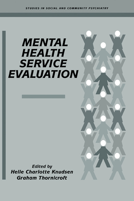 Mental Health Service Evaluation - Knudsen, Helle Charlotte (Editor), and Thornicroft, Graham (Editor), and Sartorius, Norman (Foreword by)