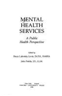 Mental Health Services: A Public Health Perspective
