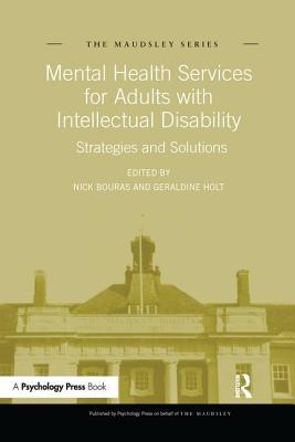 Mental Health Services for Adults with Intellectual Disability: Strategies and Solutions - Bouras, Nick, MD, PhD (Editor), and Holt, Geraldine (Editor)