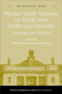 Mental Health Services for Adults with Intellectual Disability: Strategies and Solutions - Bouras, Nick, MD, PhD (Editor), and Holt, Geraldine (Editor)