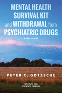 Mental Health Survival Kit and Withdrawal from Psychiatric Drugs: A User's Guide